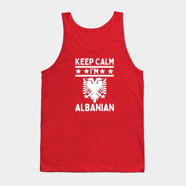 Keep Calm I'm Albanian Tank Top by footballomatic